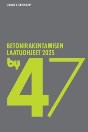 by 47 Betonirakentamisen laatuohjeet 2025