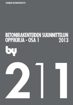 by 211 Betonirakenteiden suunnittelun oppikirja 2013 - Osa 1