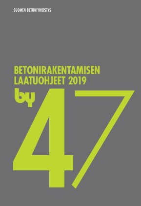 by 47 Betonirakentamisen laatuohjeet 2019