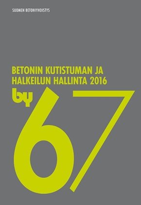 by 67 Betonin kutistuman ja halkeilun hallinta 2016