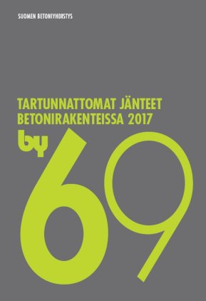 by 69 Tartunnattomat jänteet betonirakenteissa 2017 — Suunnittelu- ja toteutusohjeet sekä mitoitusesimerkki