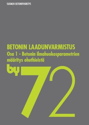 by 72 Betonin laadunvarmistus Osa 1 – Betonin ilmahuokosparametrien määritys ohuthieistä