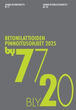 by 77 / BLY 20 Betonilattioiden pinnoitusohjeet 2025